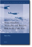 Arms Transfers, Neutrality and Britain's Role in the Cold War