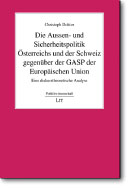 Die Aussen- und Sicherheitspolitik Österreichs und der Schweiz gegenüber der GASP der Europäischen Union