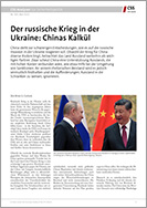Nr. 303: Der russische Krieg in der Ukraine: Chinas Kalkül