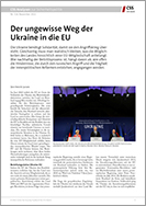 Nr. 314: Der ungewisse Weg der Ukraine in die EU