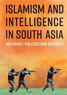 Islamism and Intelligence in South Asia