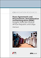 Peace Agreements and Disarmament, Demobilization and Reintegration (DDR): Insights from the Central African Republic and Libya