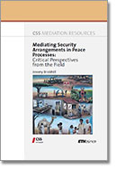 Mediating Security Arrangements in Peace Processes: Critical Perspectives from the Field