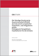 Die Ständige Strukturierte Zusammenarbeit (PESCO) als Instrument europäischer Sicherheits- und Integrationspolitik: Hintergrund, Perspektiven, Implikationen für die Schweiz