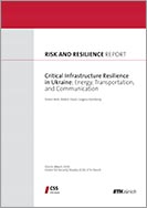 Critical Infrastructure Resilience in Ukraine: Energy, Transportation, and Communication