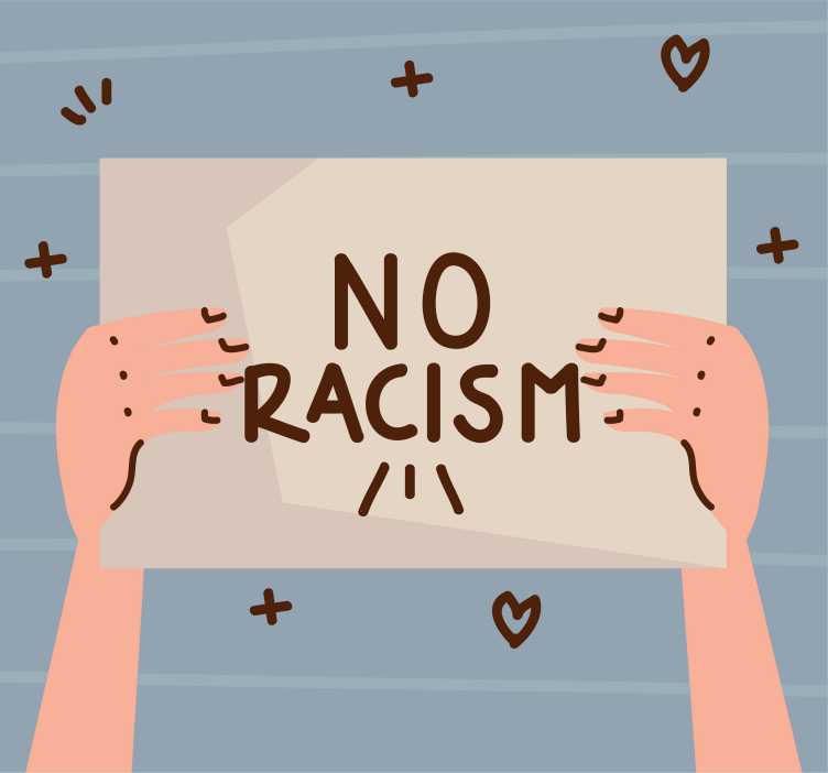 Person holding up a sign with "No Racism" written on it